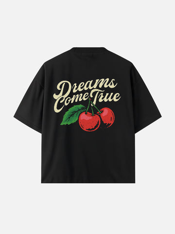 DREAMS CONME TRUE + CHERRIES BLACK