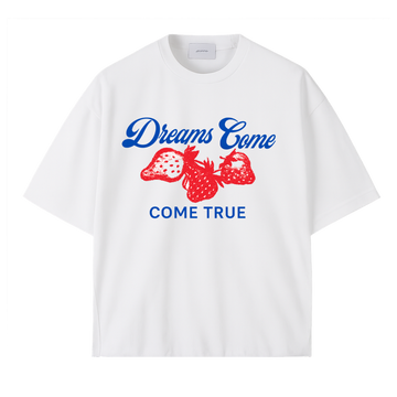 DREAMS CONME TRUE + STRAWBERRY