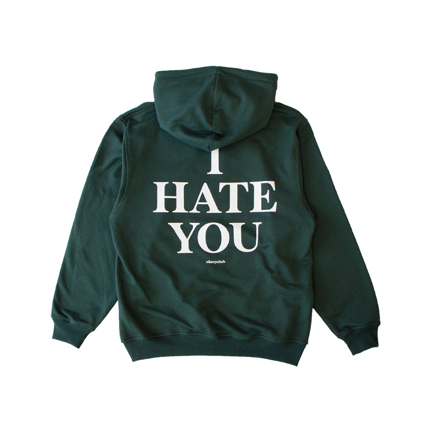 I HATE YOU GREEN HOODIE