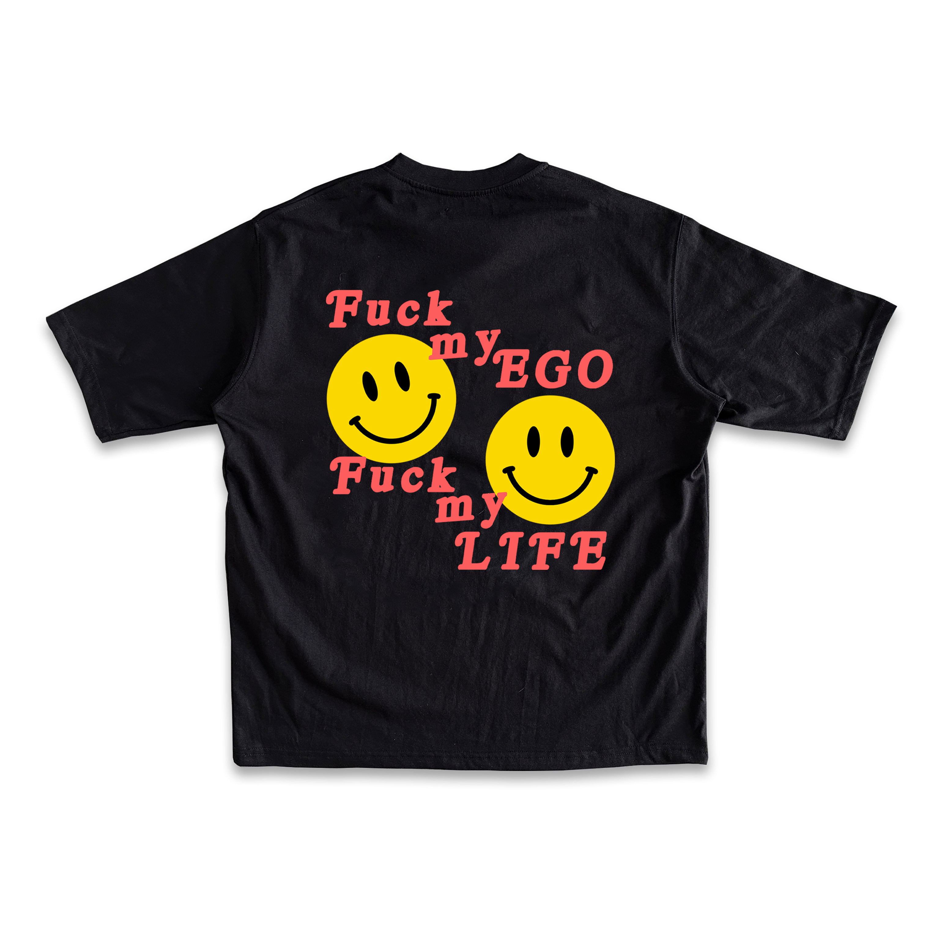 FUCK MY EGO ( BLACK )